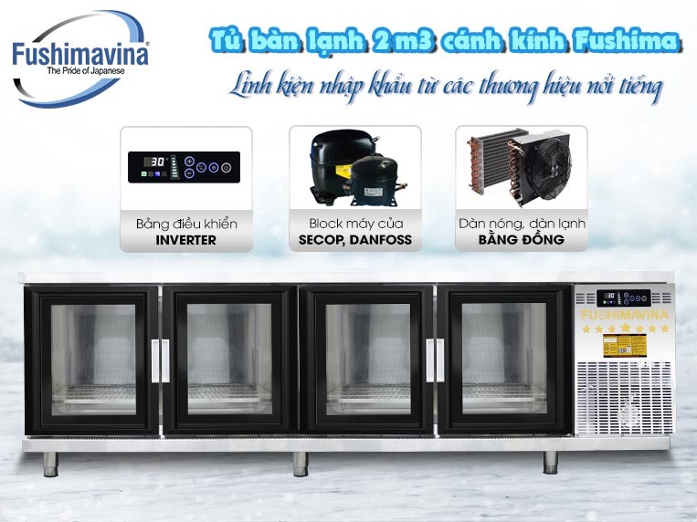 bàn lạnh 2m3 cánh kính sử dụng máy nén chuyên dụng của Secop, Danfoss