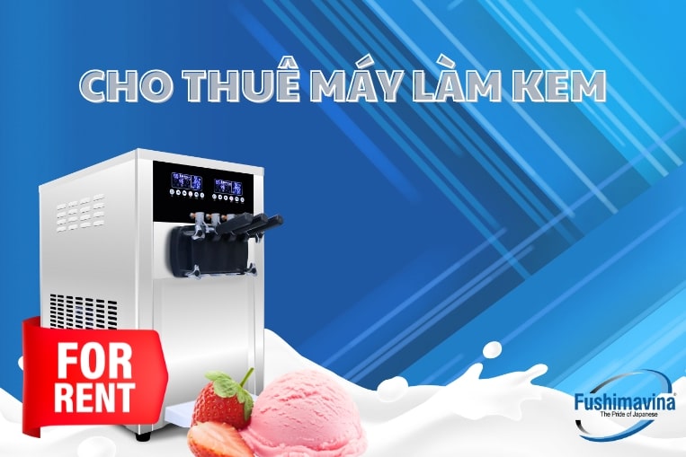 dịch vụ cho thuê máy làm kem