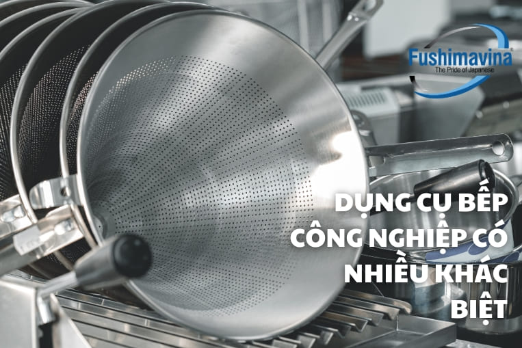 có nhiều khác biệt giữa dụng cụ bếp công nghiệp và thông thường