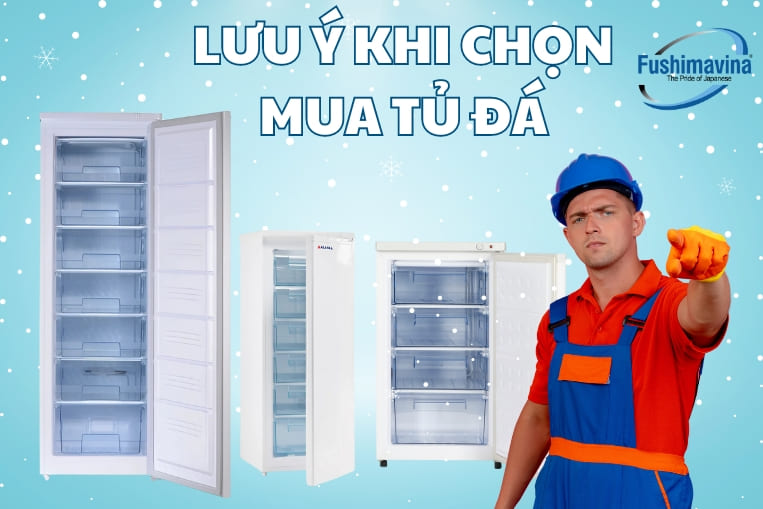 tư vấn chọn mua tủ đá đứng từ fushima