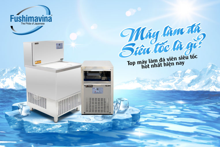 máy làm đá viên siêu tốc