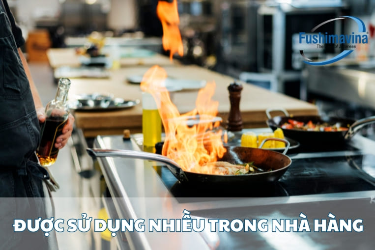 được sử dụng nhiều trong các nhà hàng quán ăn