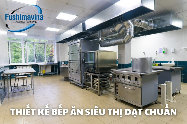 thiết kế bếp ăn siêu thị