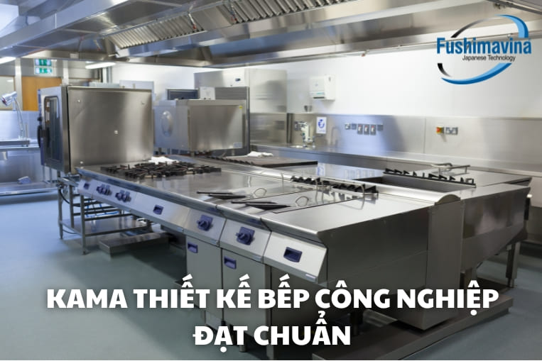 Kama chuyên tư vấn thiết kế bếp ăn công nghiệp