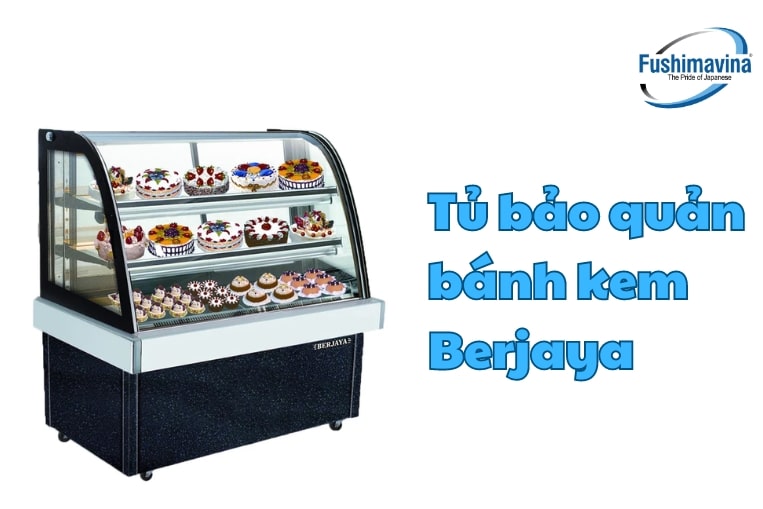 tủ bánh berjaya