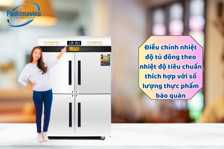 Điều chỉnh nhiệt độ phù hợp với công suất tủ đông