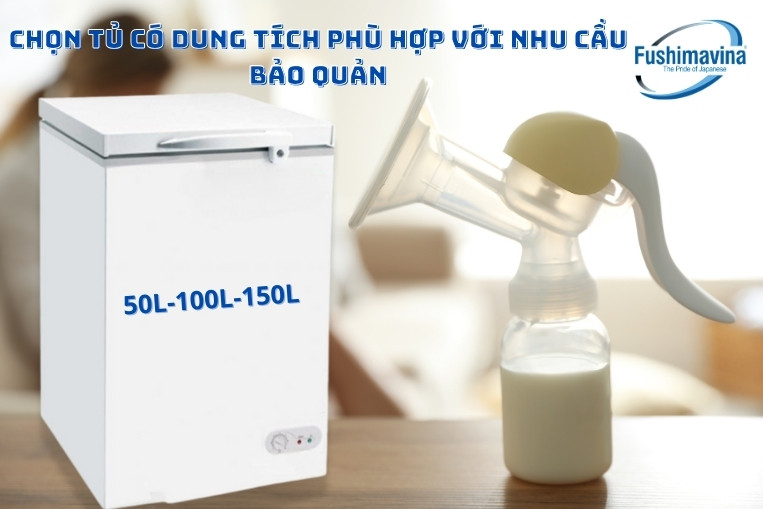 Để ý đến dung tích của tủ trữ đông sữa