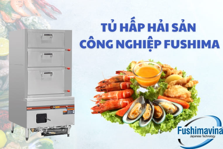 tủ hấp hải sản fushimavina
