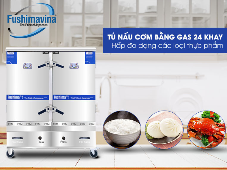 Vì sao nên chọn tủ cơm gas 24 khay Fushima