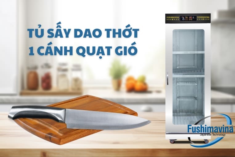 tủ sấy dao thớt 1 cánh 2 lớp fushima
