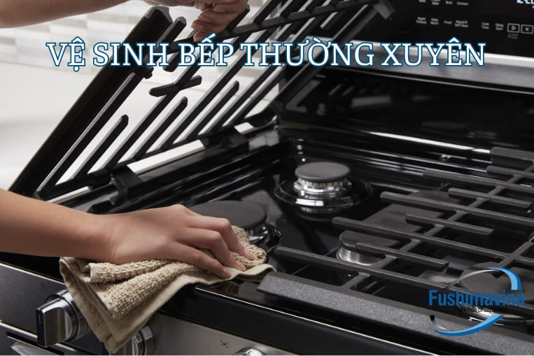 vệ sinh bếp thường xuyên
